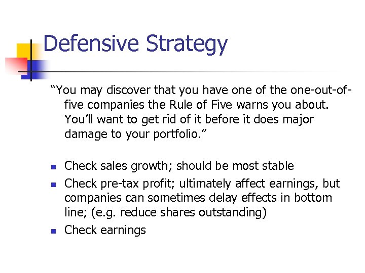 Defensive Strategy “You may discover that you have one of the one-out-offive companies the