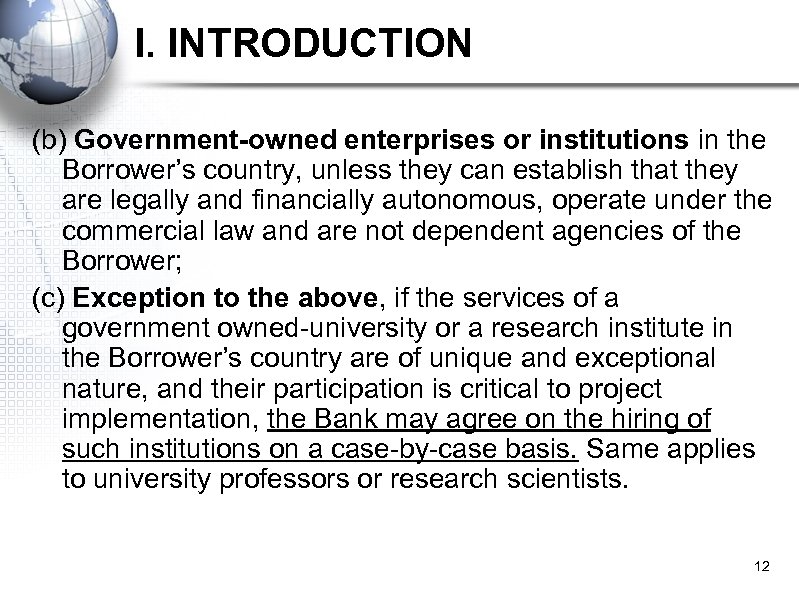 I. INTRODUCTION (b) Government-owned enterprises or institutions in the Borrower’s country, unless they can
