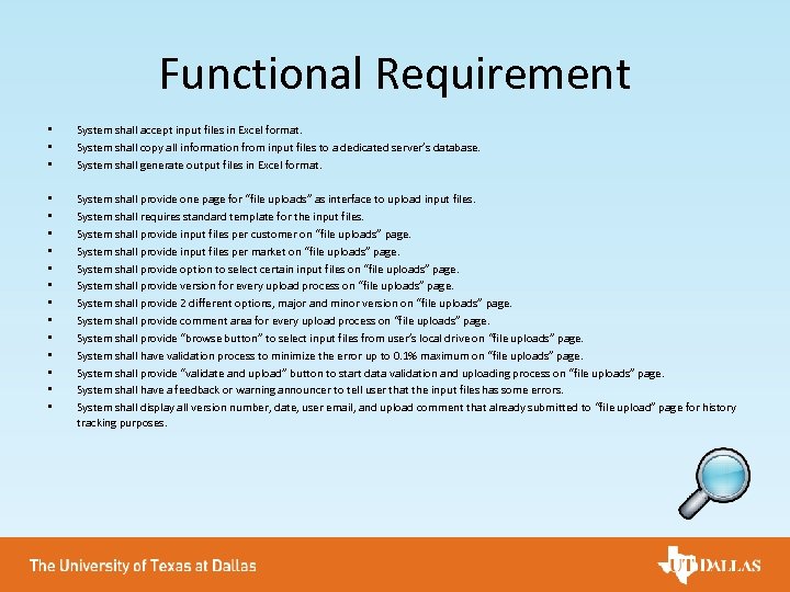 Functional Requirement • • • System shall accept input files in Excel format. System
