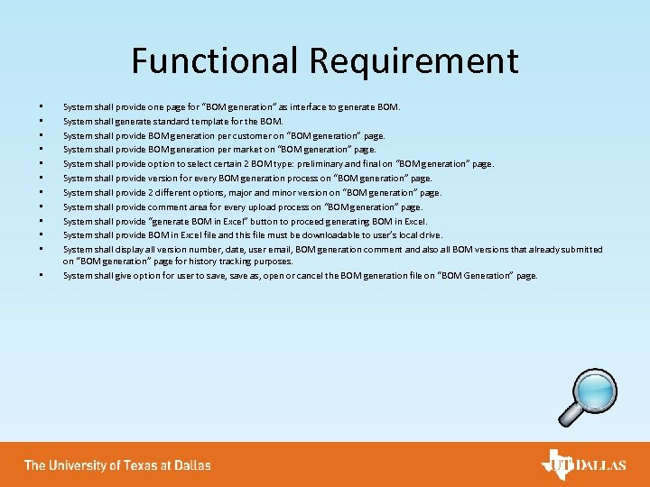 Functional Requirement • • • System shall provide one page for “BOM generation” as