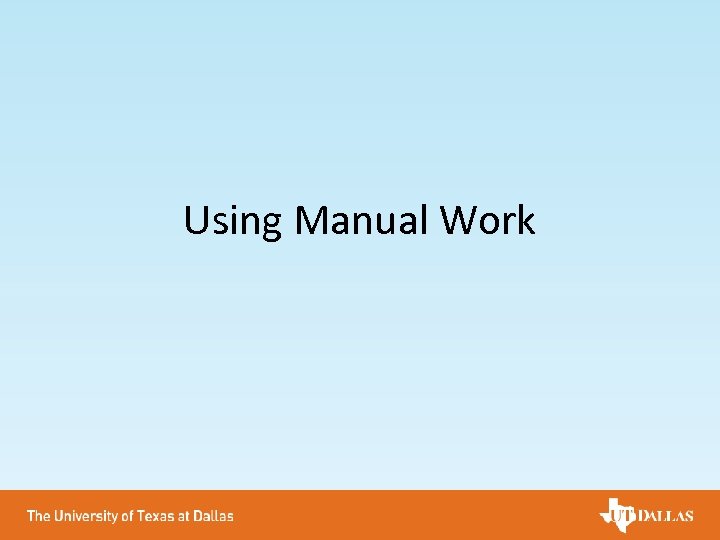 Using Manual Work 