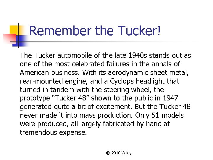 Remember the Tucker! The Tucker automobile of the late 1940 s stands out as