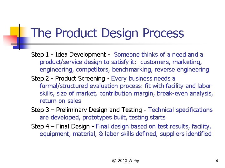 The Product Design Process Step 1 - Idea Development - Someone thinks of a