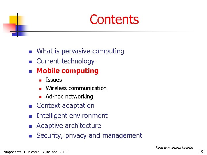 Contents n n n What is pervasive computing Current technology Mobile computing n n