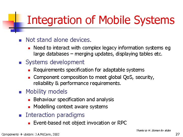 Integration of Mobile Systems n Not stand alone devices. n n Systems development n