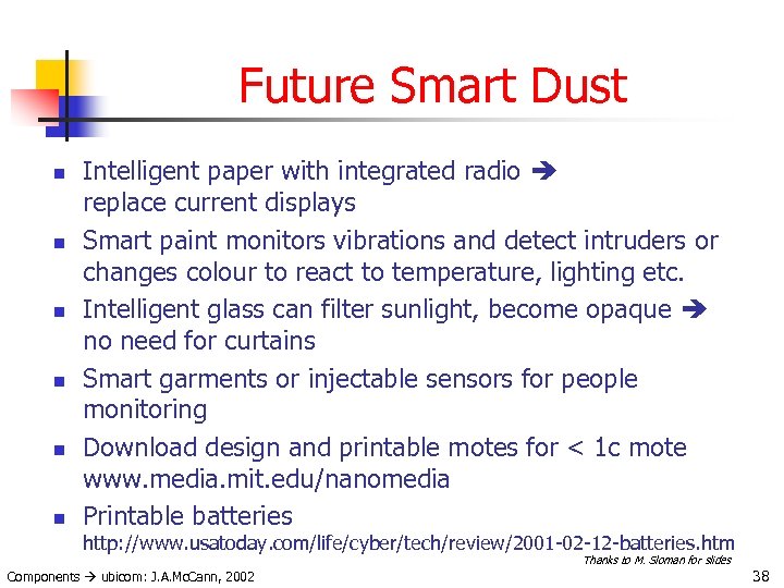 Future Smart Dust n n n Intelligent paper with integrated radio replace current displays