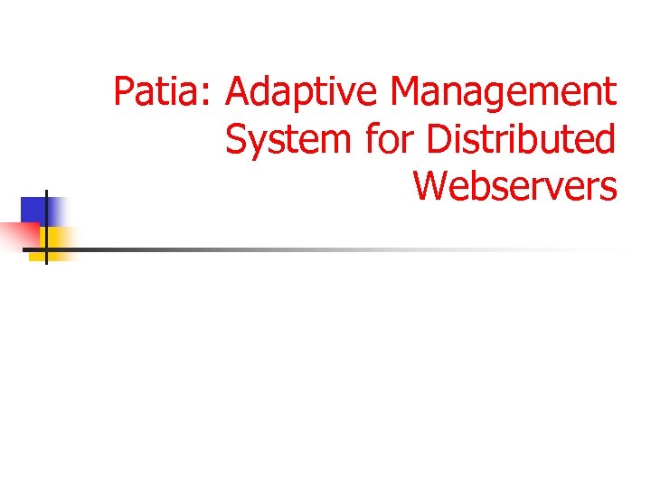 Patia: Adaptive Management System for Distributed Webservers 