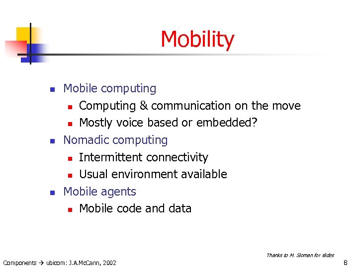 Mobility n n n Mobile computing n Computing & communication on the move n