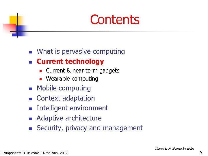 Contents n n What is pervasive computing Current technology n n n n Current