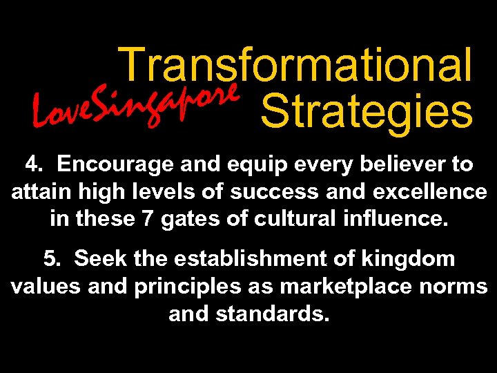 Transformational apore Strategies ve. Sing Lo 4. Encourage and equip every believer to attain