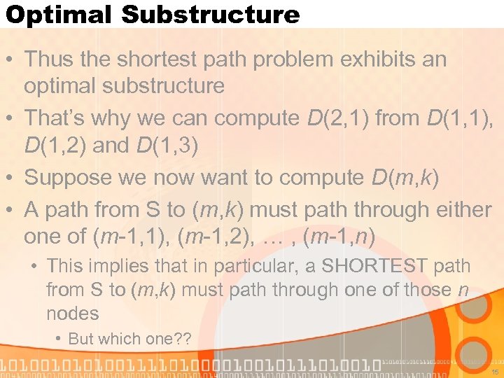 Optimal Substructure • Thus the shortest path problem exhibits an optimal substructure • That’s