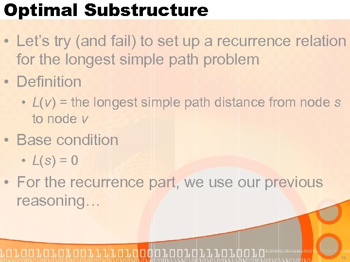 Optimal Substructure • Let’s try (and fail) to set up a recurrence relation for