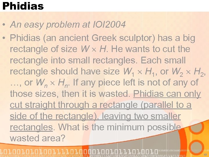 Phidias • An easy problem at IOI 2004 • Phidias (an ancient Greek sculptor)