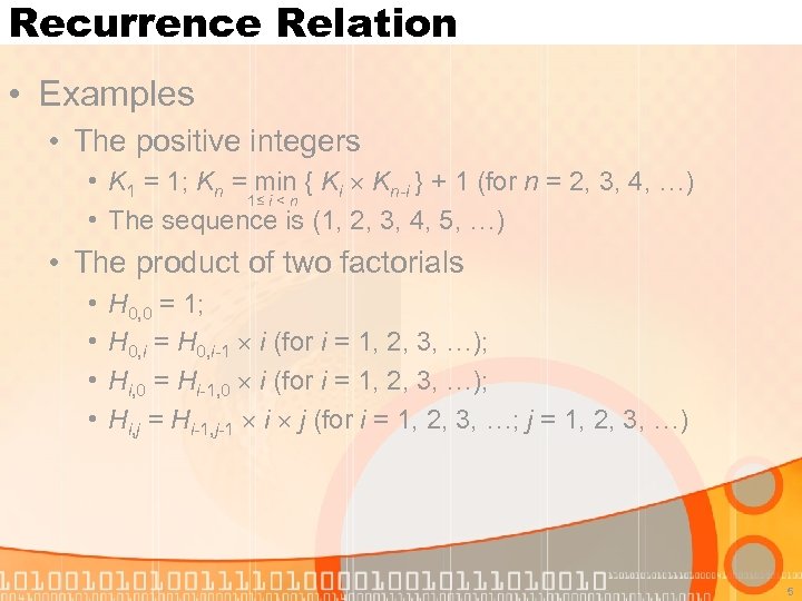 Recurrence Relation • Examples • The positive integers • K 1 = 1; Kn