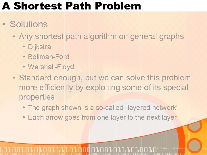 A Shortest Path Problem • Solutions • Any shortest path algorithm on general graphs