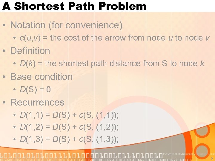 A Shortest Path Problem • Notation (for convenience) • c(u, v) = the cost