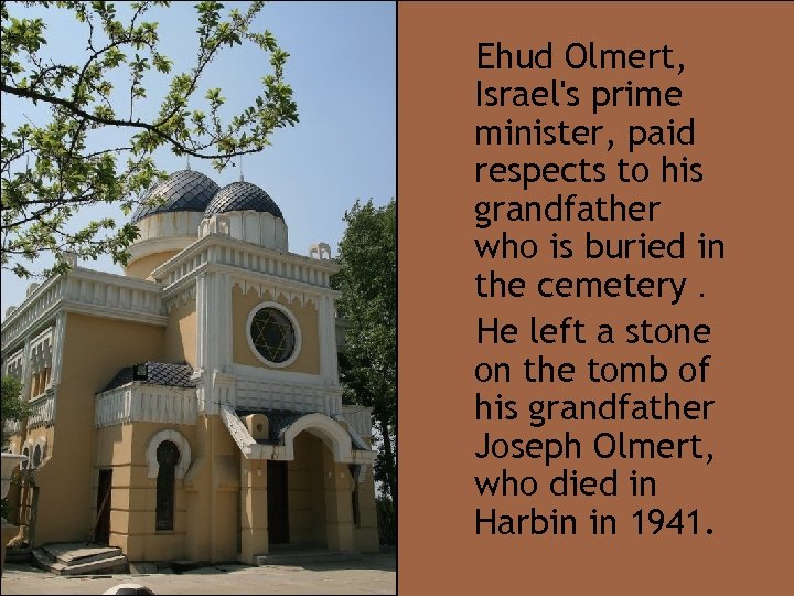 Ehud Olmert, Israel's prime minister, paid respects to his grandfather who is buried in