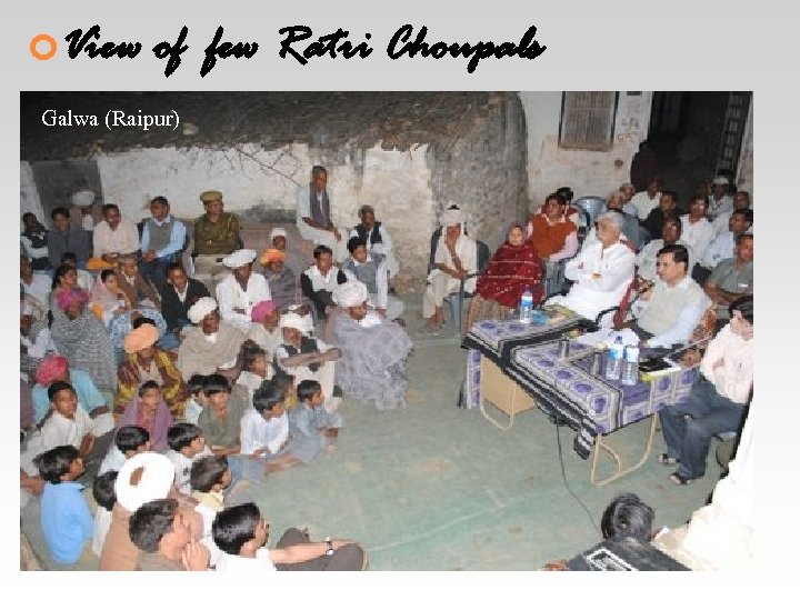  View of few Ratri Choupals Galwa (Raipur) 