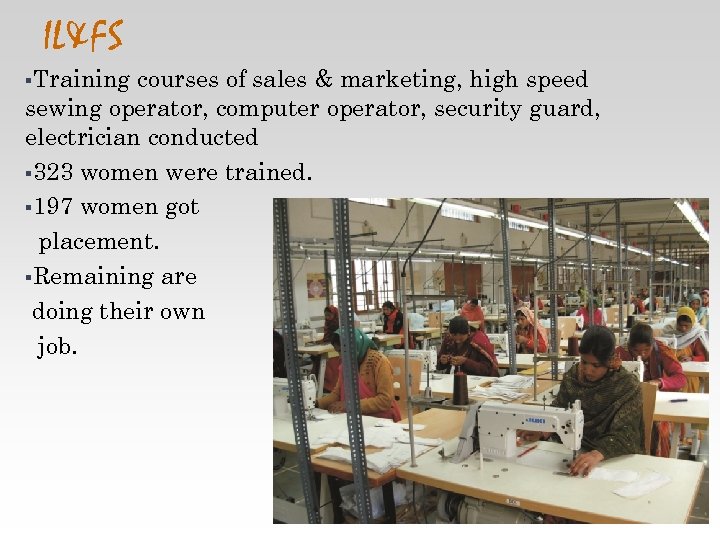 IL&FS §Training courses of sales & marketing, high speed sewing operator, computer operator, security