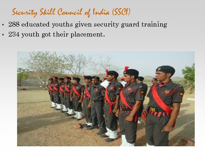 Security Skill Council of India (SSCI) § § 288 educated youths given security guard