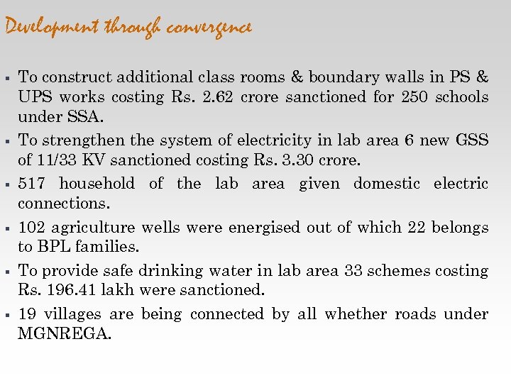 Development through convergence § § § To construct additional class rooms & boundary walls