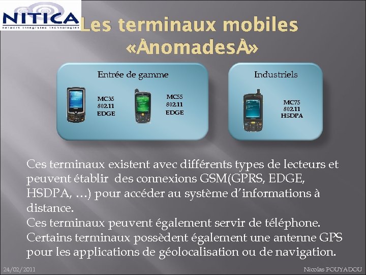 Les terminaux mobiles « nomades » Entrée de gamme MC 35 802. 11 EDGE