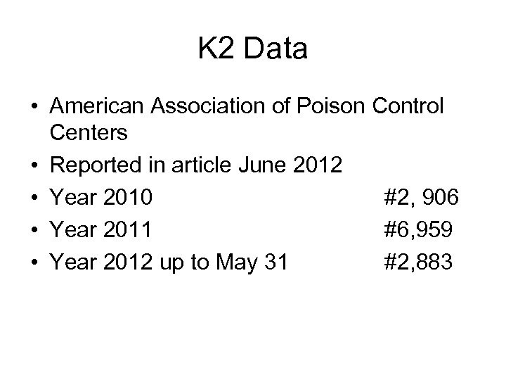K 2 Data • American Association of Poison Control Centers • Reported in article