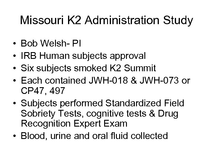 Missouri K 2 Administration Study • • Bob Welsh- PI IRB Human subjects approval