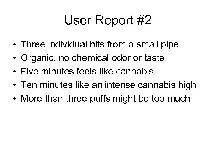  User Report #2 • • • Three individual hits from a small pipe