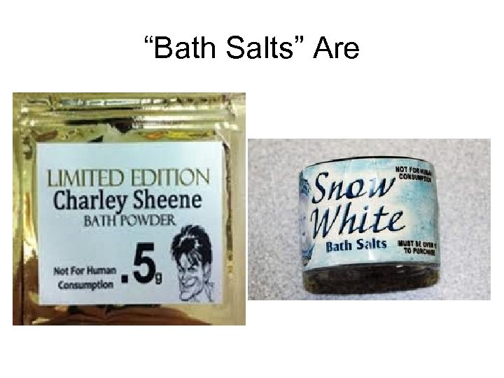 “Bath Salts” Are 