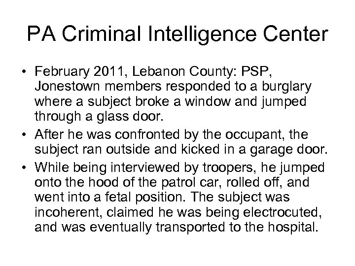 PA Criminal Intelligence Center • February 2011, Lebanon County: PSP, Jonestown members responded to