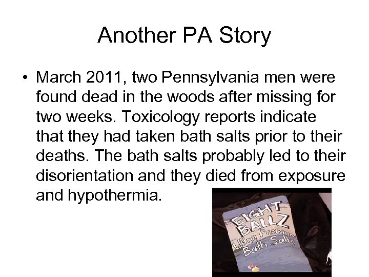 Another PA Story • March 2011, two Pennsylvania men were found dead in the