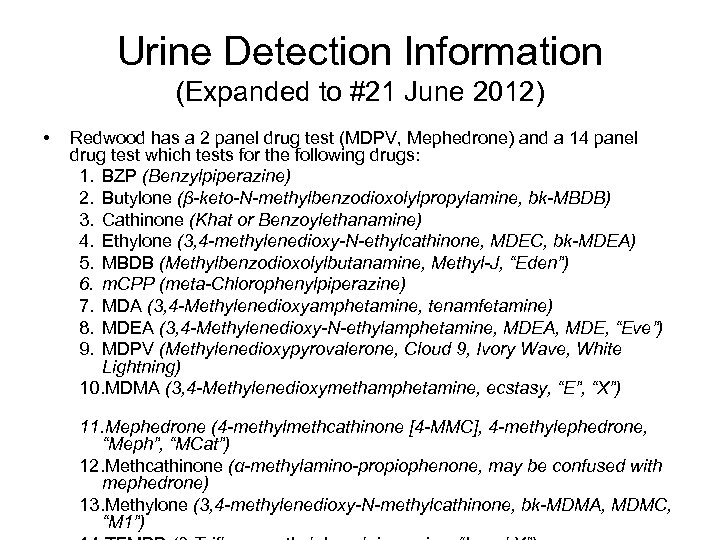 Urine Detection Information (Expanded to #21 June 2012) • Redwood has a 2 panel
