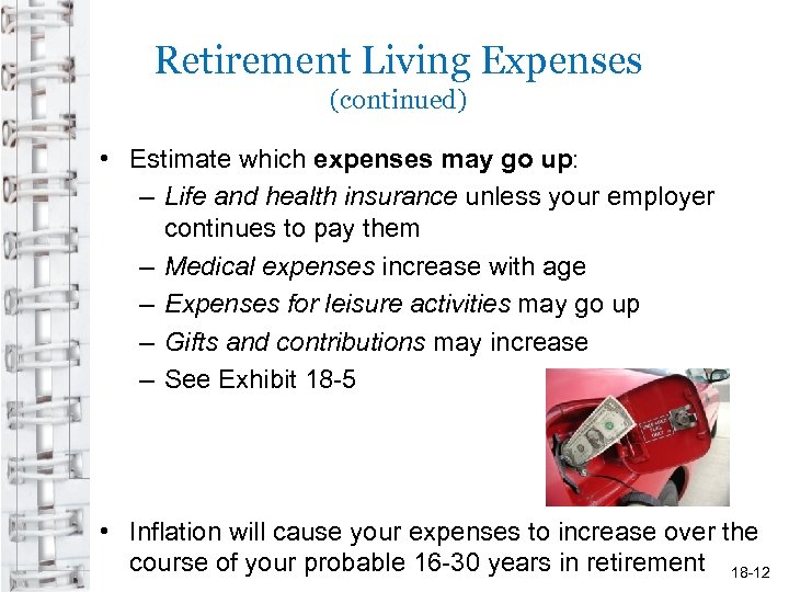 Retirement Living Expenses (continued) • Estimate which expenses may go up: – Life and