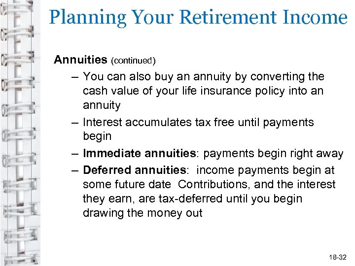 Planning Your Retirement Income Annuities (continued) – You can also buy an annuity by