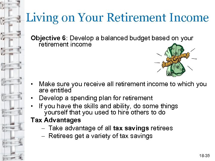 Living on Your Retirement Income Objective 6: Develop a balanced budget based on your