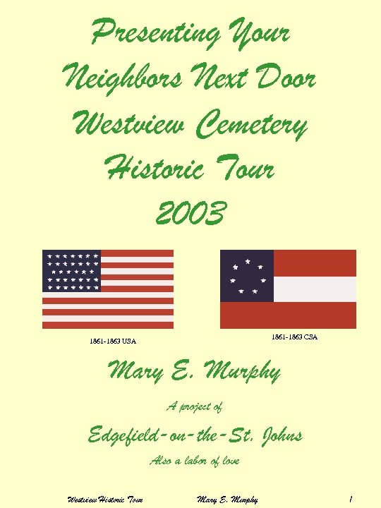 Presenting Your Neighbors Next Door Westview Cemetery Historic Tour 2003 1861 -1863 CSA 1861