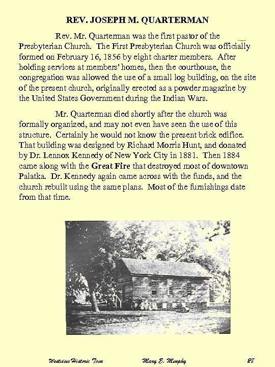 REV. JOSEPH M. QUARTERMAN Rev. Mr. Quarterman was the first pastor of the Presbyterian