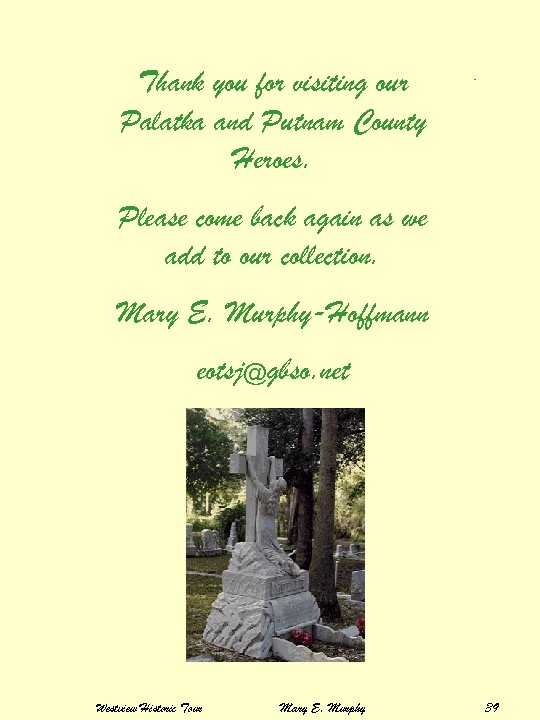 Thank you for visiting our Palatka and Putnam County Heroes. End Please come back