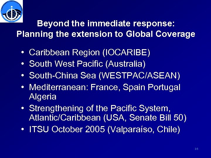 Beyond the immediate response: Planning the extension to Global Coverage • • Caribbean Region