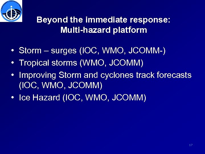 Beyond the immediate response: Multi-hazard platform • Storm – surges (IOC, WMO, JCOMM-) •