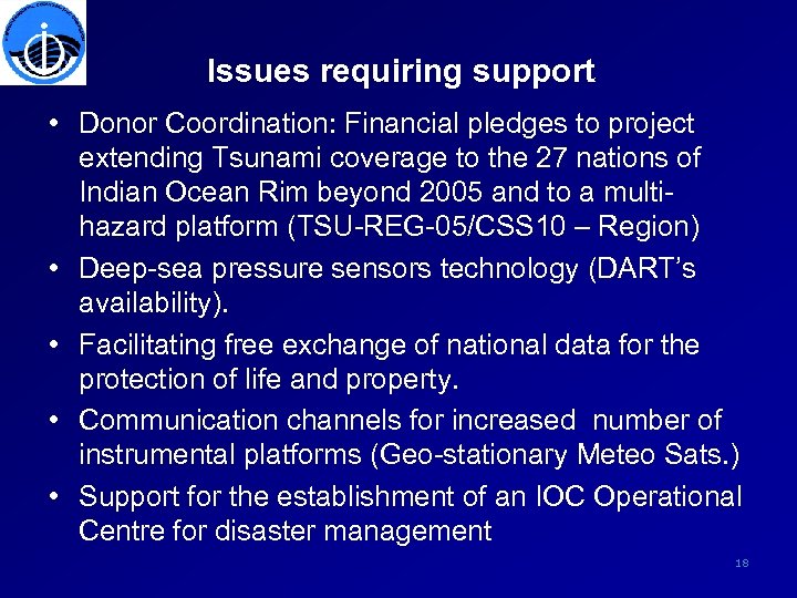 Issues requiring support • Donor Coordination: Financial pledges to project extending Tsunami coverage to