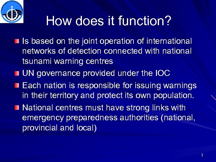 How does it function? Is based on the joint operation of international networks of