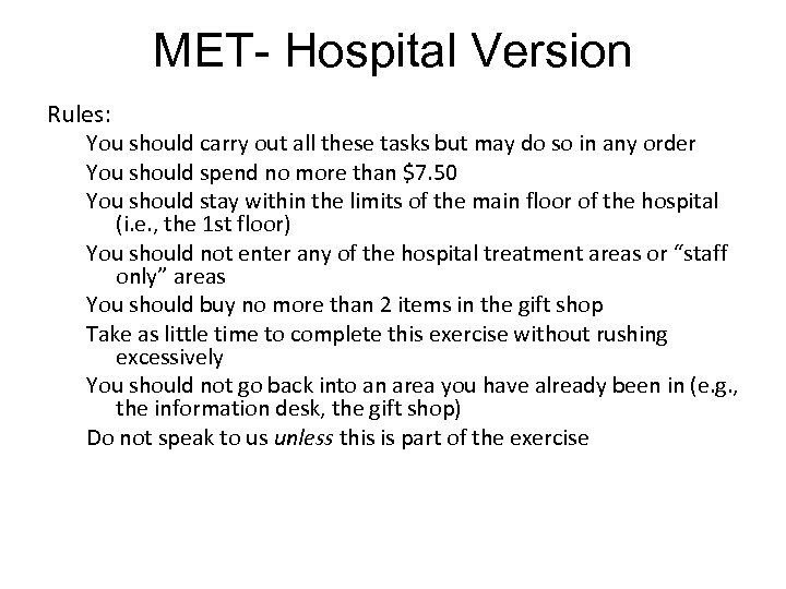 MET- Hospital Version Rules: You should carry out all these tasks but may do