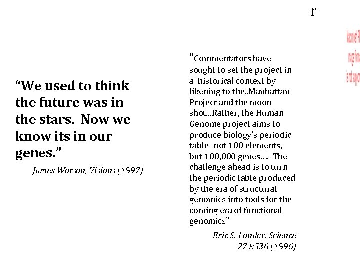 r “Commentators have “We used to think the future was in the stars. Now