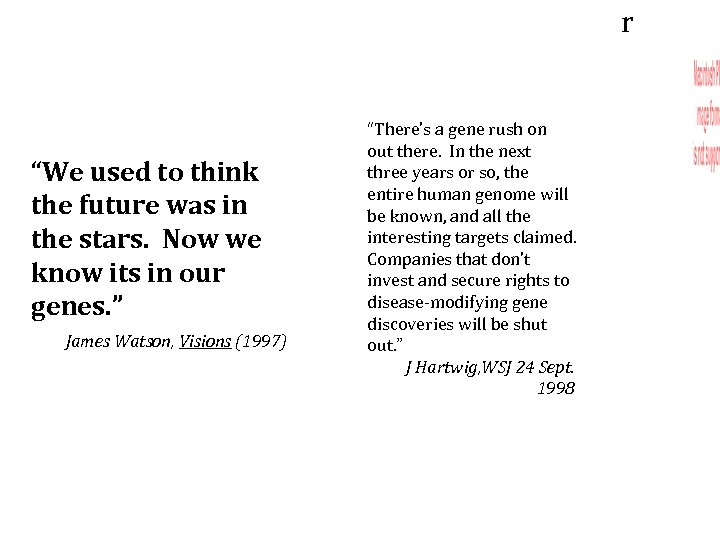 r “We used to think the future was in the stars. Now we know