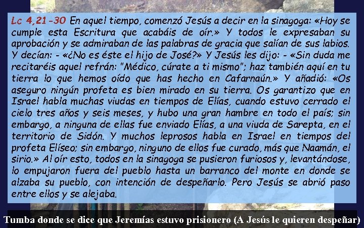 Lc 4, 21 -30 En aquel tiempo, comenzó Jesús a decir en la sinagoga: