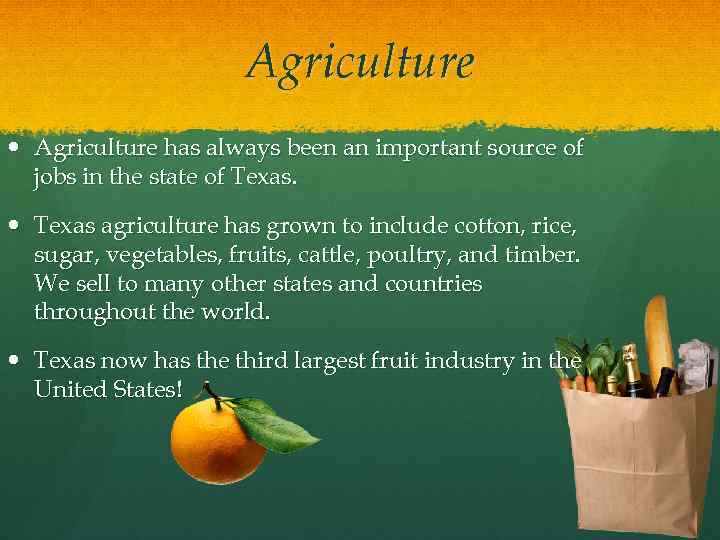 Agriculture has always been an important source of jobs in the state of Texas