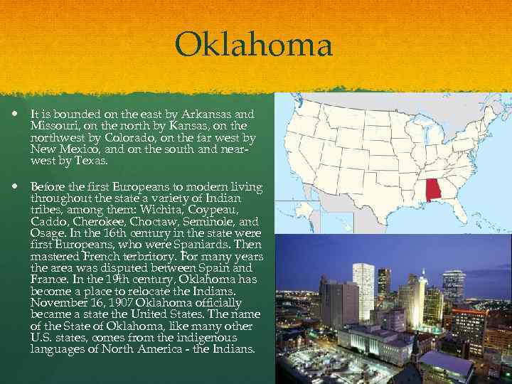 Oklahoma It is bounded on the east by Arkansas and Missouri, on the north