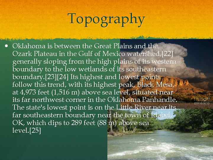 Topography Oklahoma is between the Great Plains and the Ozark Plateau in the Gulf